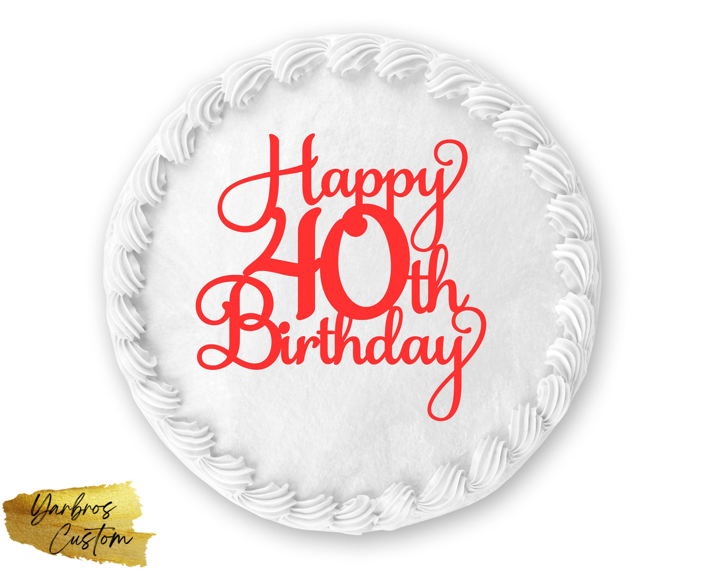 Happy 40th Birthday Cake Topper