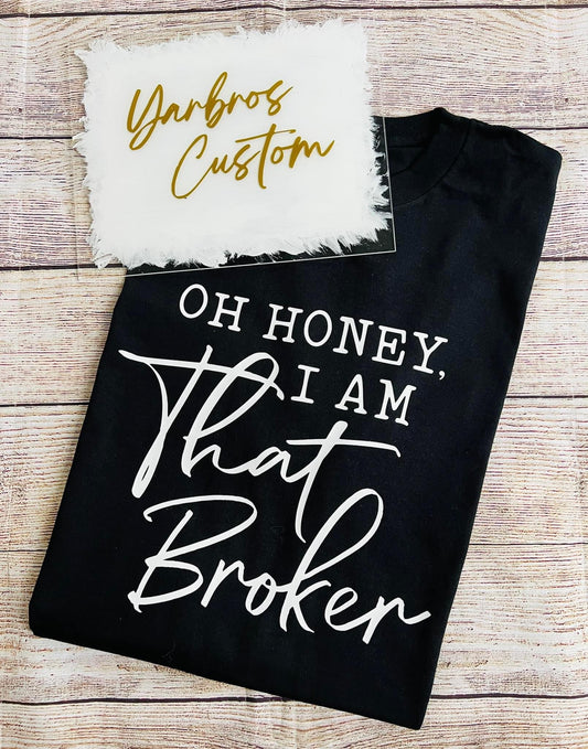 OH HONEY, I AM That Broker