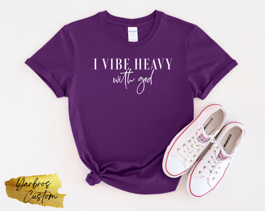 I Vibe Heavy with god