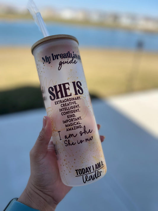 SHE IS ….. 25oz Frosted Glass Tumbler with a bamboo lid and straw