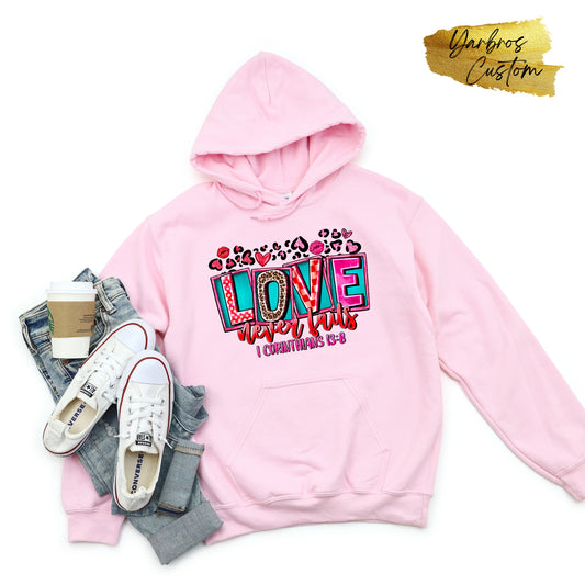 Love Never Fails.... Hoodie