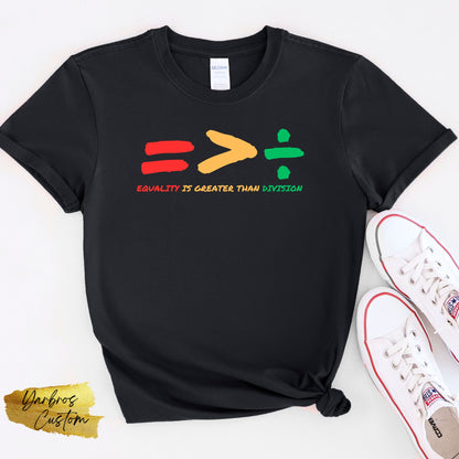 Equality is Greater Than Division T-shirt